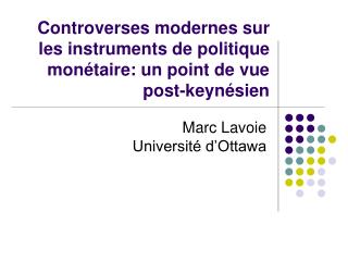 Controverses modernes sur les instruments de politique monétaire: un point de vue post-keynésien