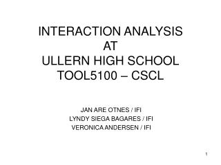 INTERACTION ANALYSIS AT ULLERN HIGH SCHOOL TOOL5100 – CSCL