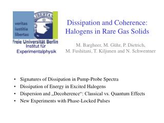 Dissipation and Coherence: Halogens in Rare Gas Solids