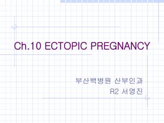 Ch.10 ECTOPIC PREGNANCY