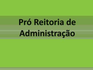 Pró Reitoria de Administração