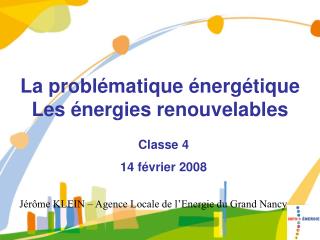 La problématique énergétique Les énergies renouvelables