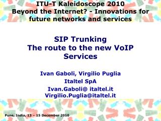 ITU-T Kaleidoscope 2010 Beyond the Internet? - Innovations for future networks and services