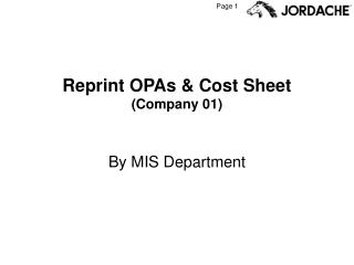 Reprint OPAs &amp; Cost Sheet (Company 01)