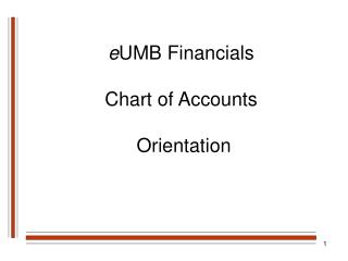 e UMB Financials Chart of Accounts Orientation