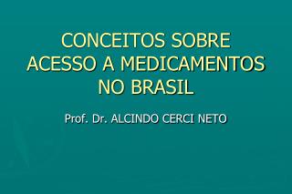 CONCEITOS SOBRE ACESSO A MEDICAMENTOS NO BRASIL