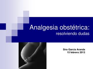 Analgesia obstétrica: resolviendo dudas