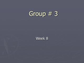 Group # 3