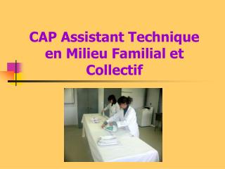 CAP Assistant Technique en Milieu Familial et Collectif