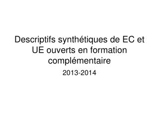 Descriptifs synthétiques de EC et UE ouverts en formation complémentaire