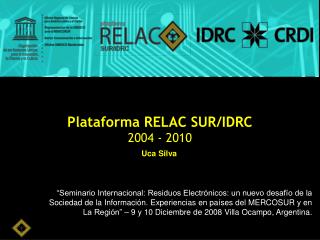 Plataforma RELAC SUR/IDRC 2004 - 2010