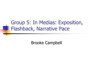 Group 5: In Medias: Exposition, Flashback, Narrative Pace