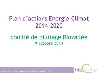 Plan d’actions Energie-Climat 2014-2020 comité de pilotage Biovallée 9 octobre 2013