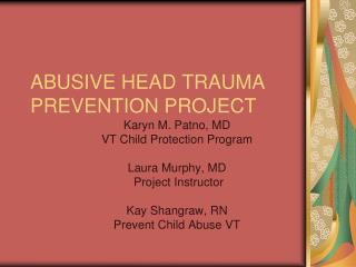 ABUSIVE HEAD TRAUMA PREVENTION PROJECT