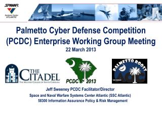 Palmetto Cyber Defense Competition (PCDC) Enterprise Working Group Meeting 22 March 2013