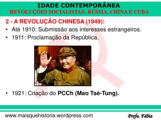 2 - A REVOLUÇÃO CHINESA (1949): Até 1910: Submissão aos interesses estrangeiros.