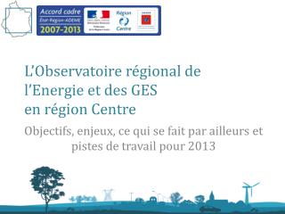 L’Observatoire régional de l’Energie et des GES en région Centre
