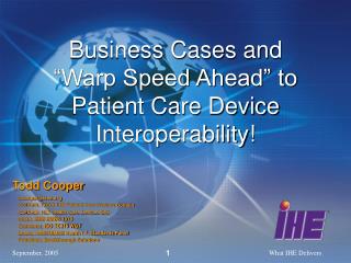 Business Cases and “Warp Speed Ahead” to Patient Care Device Interoperability!