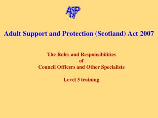 Adult Support and Protection (Scotland) Act 2007