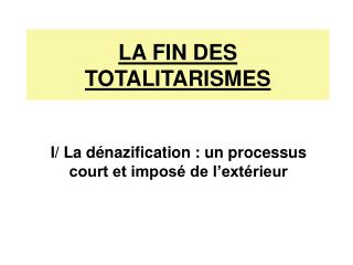 LA FIN DES TOTALITARISMES