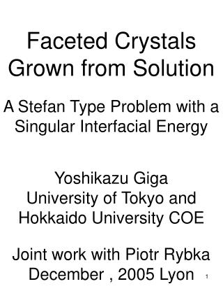 Faceted Crystals Grown from Solution A Stefan Type Problem with a Singular Interfacial Energy