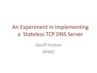 An Experiment in Implementing a Stateless TCP DNS Server