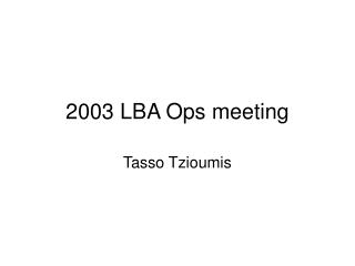 2003 LBA Ops meeting