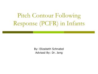 Pitch Contour Following Response (PCFR) in Infants
