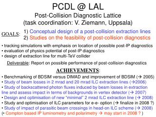 PCDL @ LAL Post-Collision Diagnostic Lattice (task coordination: V. Ziemann, Uppsala)