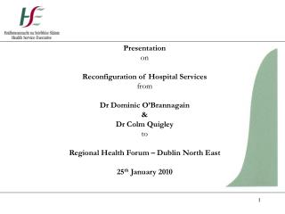 Presentation on Reconfiguration of Hospital Services from Dr Dominic O’Brannagain &amp;