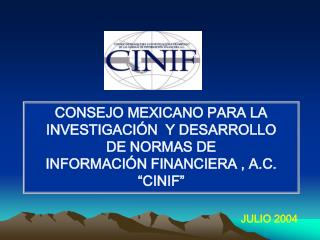 CONSEJO MEXICANO PARA LA INVESTIGACIÓN Y DESARROLLO DE NORMAS DE INFORMACIÓN FINANCIERA , A.C.