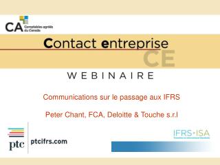 Communications sur le passage aux IFRS Peter Chant, FCA, Deloitte &amp; Touche s.r.l