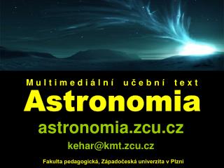 astronomia.zcu.cz kehar@kmt.zcu.cz
