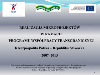 REALIZACJA MIKROPROJEKTÓW W RAMACH PROGRAMU WSPÓŁPRACY TRANSGRANICZNEJ