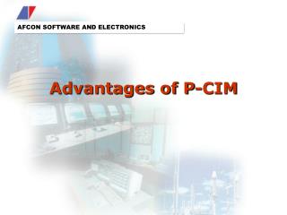 Advantages of P-CIM