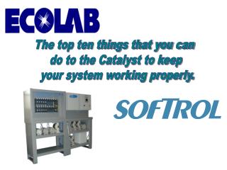 The top ten things that you can do to the Catalyst to keep your system working properly.
