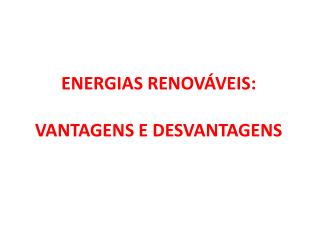 ENERGIAS RENOVÁVEIS: VANTAGENS E DESVANTAGENS