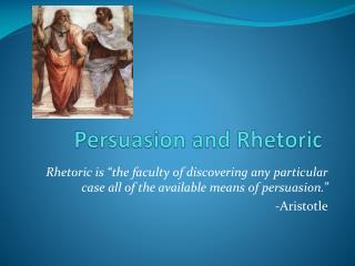 Persuasion and Rhetoric