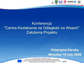 Konferencja &quot;Centra Kształcenia na Odległość na Wsiach&quot; Założenia Projektu