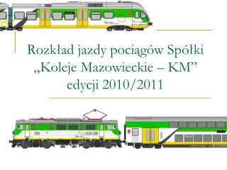 Rozkład jazdy pociągów Spółki „Koleje Mazowieckie – KM” edycji 2010/2011