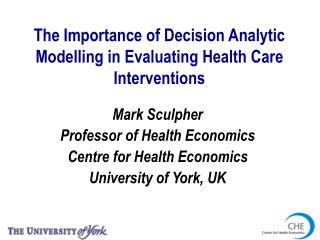 The Importance of Decision Analytic Modelling in Evaluating Health Care Interventions