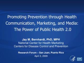 Jay M. Bernhardt, PhD, MPH National Center for Health Marketing
