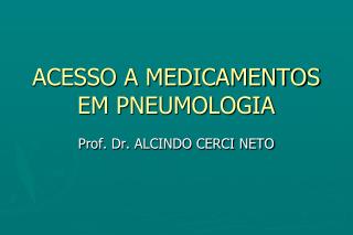 ACESSO A MEDICAMENTOS EM PNEUMOLOGIA