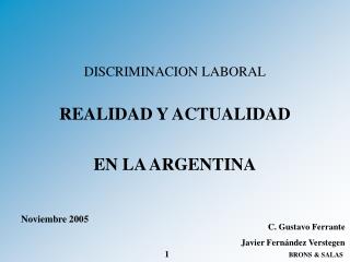 DISCRIMINACION LABORAL REALIDAD Y ACTUALIDAD EN LA ARGENTINA Noviembre 2005
