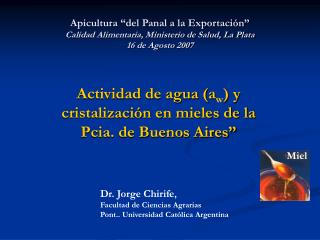Actividad de agua (a w ) y cristalización en mieles de la Pcia. de Buenos Aires”