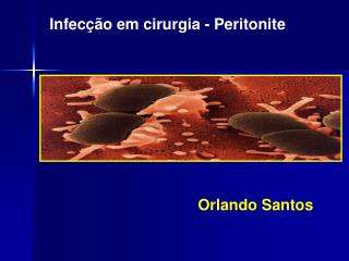 Infecção em cirurgia - Peritonite