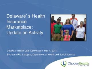 Delaware ’ s Health Insurance Marketplace: Update on Activity