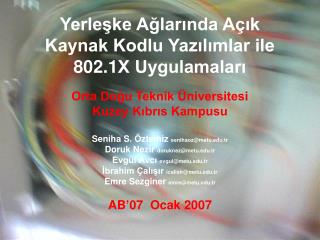 Yerleşke Ağlarında Açık Kaynak Kodlu Yazılımlar ile 802.1X Uygulamaları