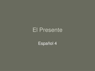 El Presente