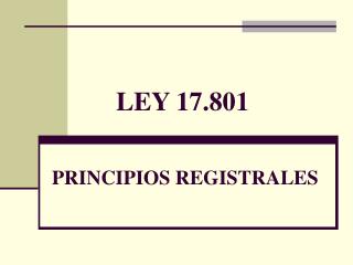 LEY 17.801 PRINCIPIOS REGISTRALES